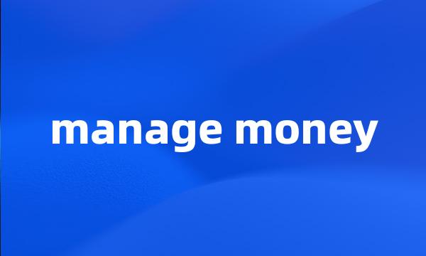 manage money