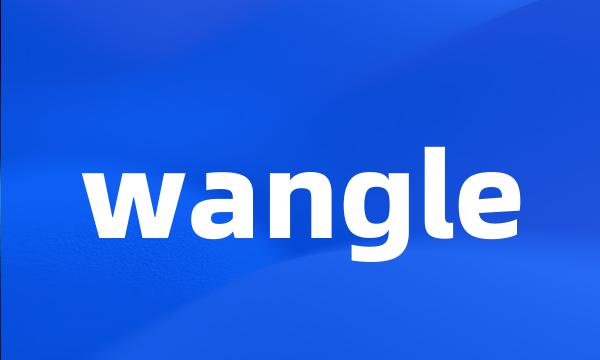 wangle