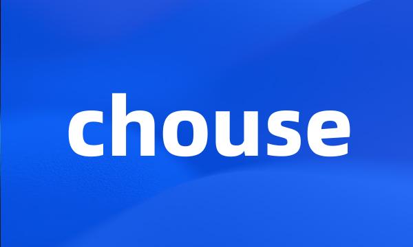 chouse