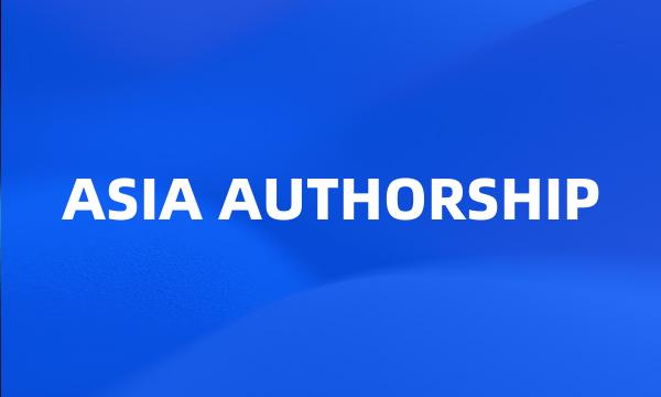ASIA AUTHORSHIP