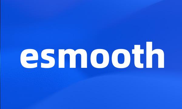esmooth