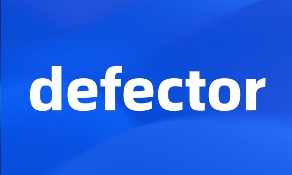 defector