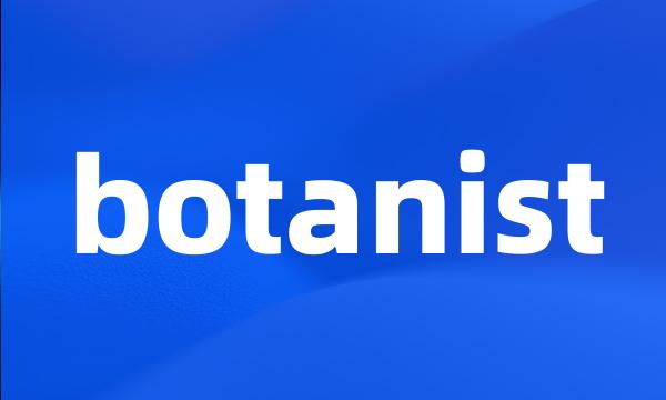 botanist