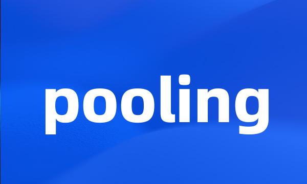 pooling