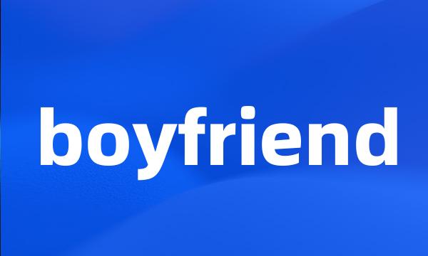 boyfriend