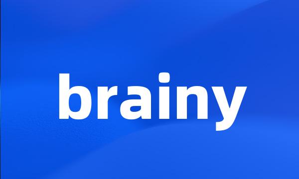 brainy