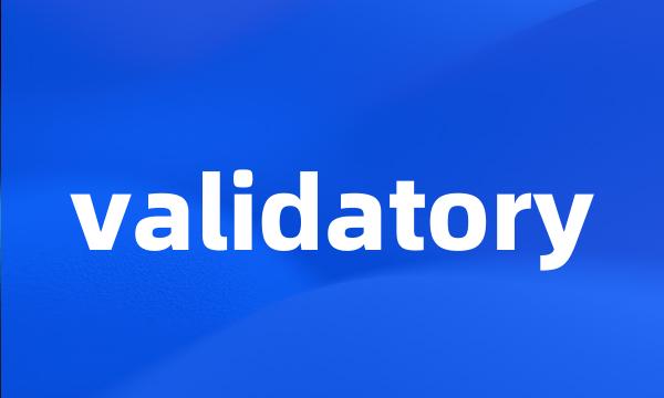 validatory