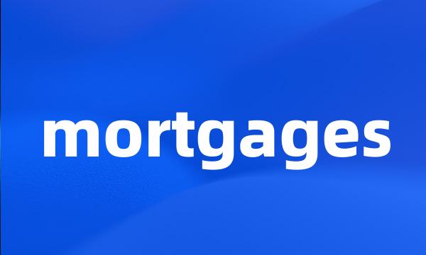 mortgages