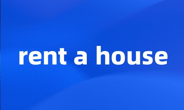 rent a house