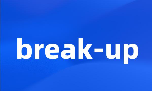 break-up