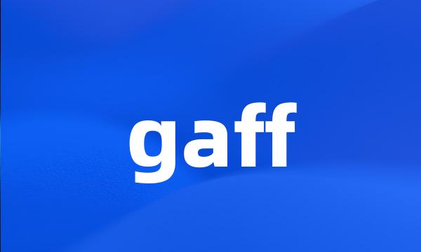 gaff