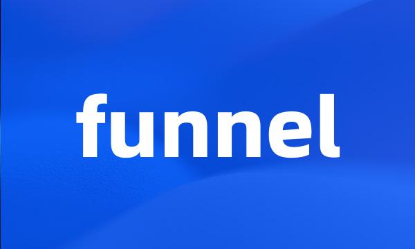 funnel