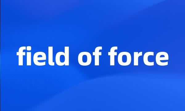 field of force