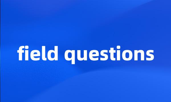 field questions