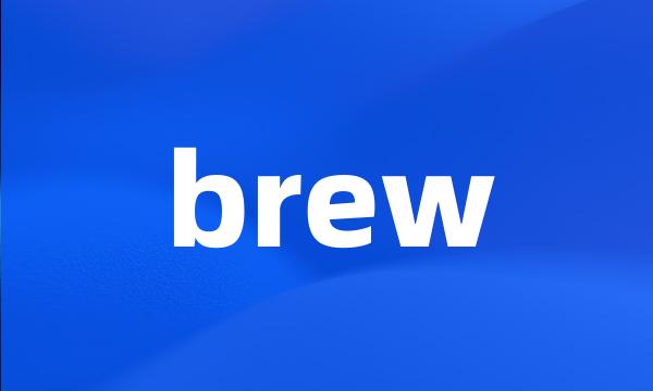 brew