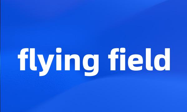 flying field