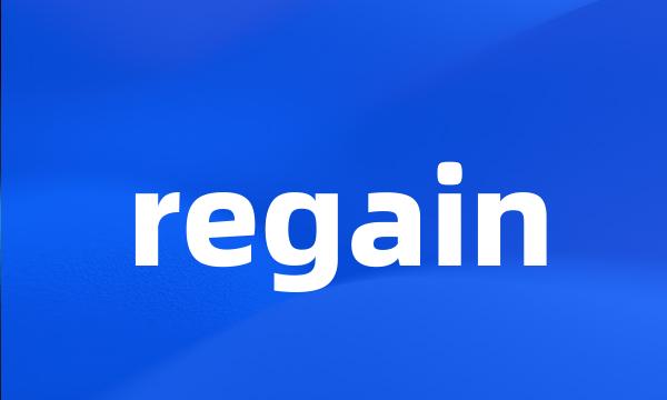 regain