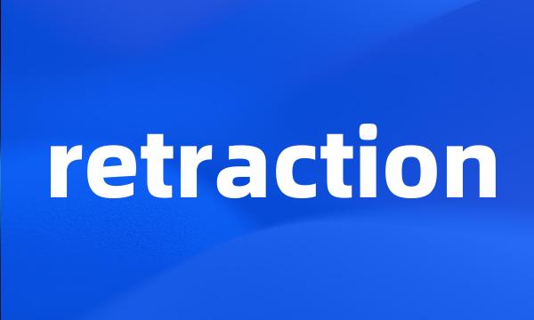 retraction