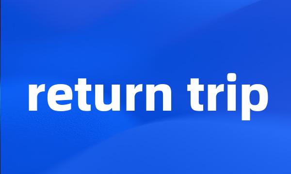 return trip