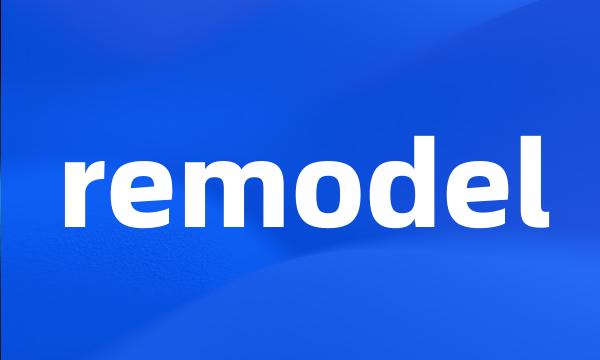 remodel