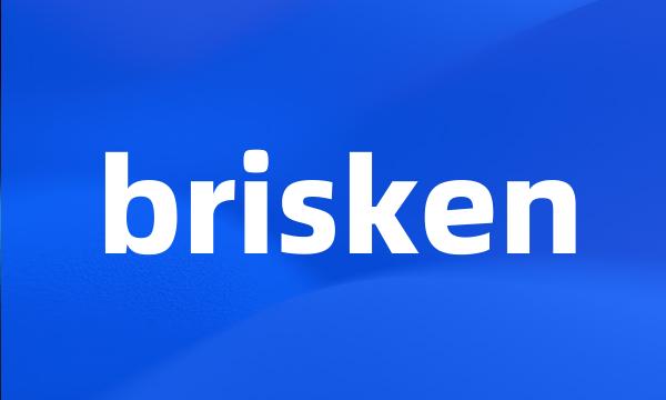 brisken