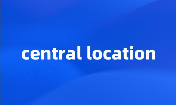 central location