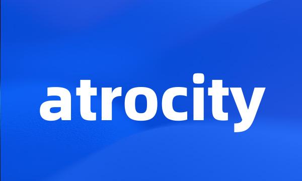 atrocity