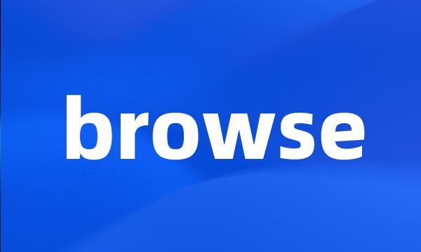 browse