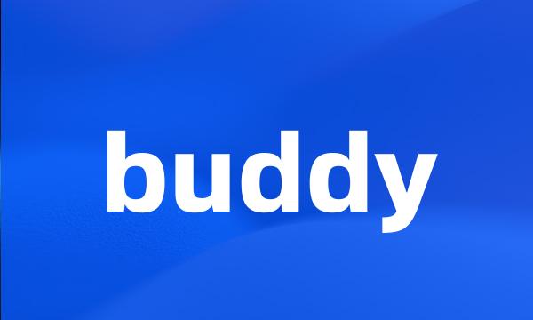 buddy