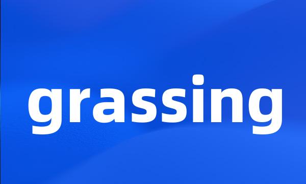 grassing