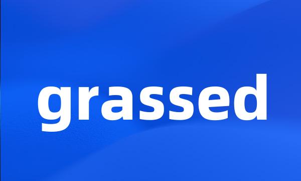 grassed