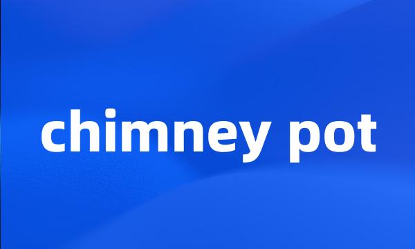 chimney pot