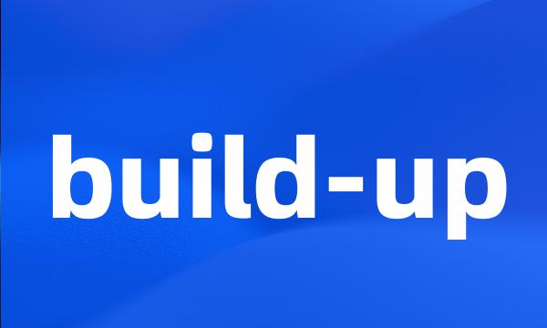 build-up