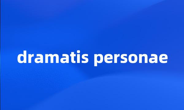 dramatis personae