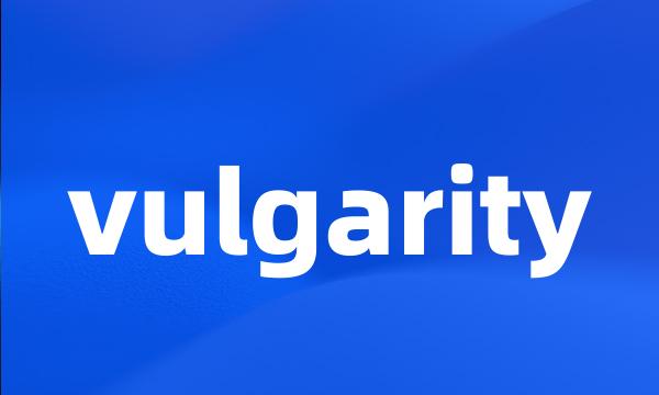 vulgarity