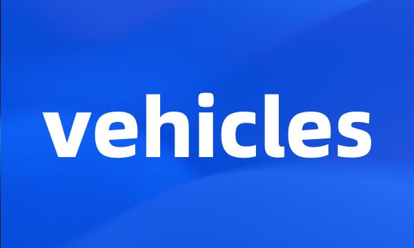 vehicles