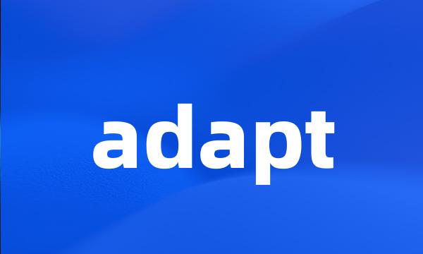 adapt