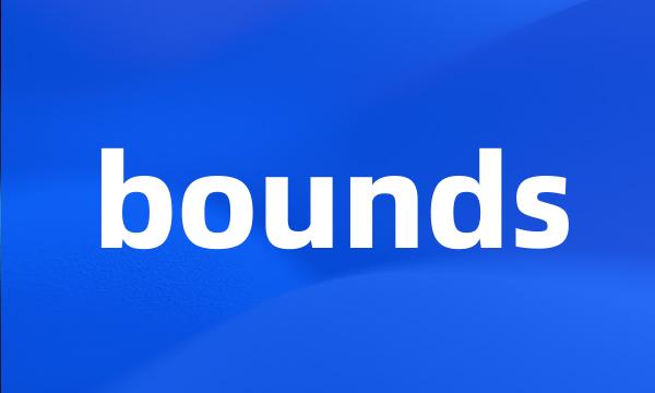 bounds