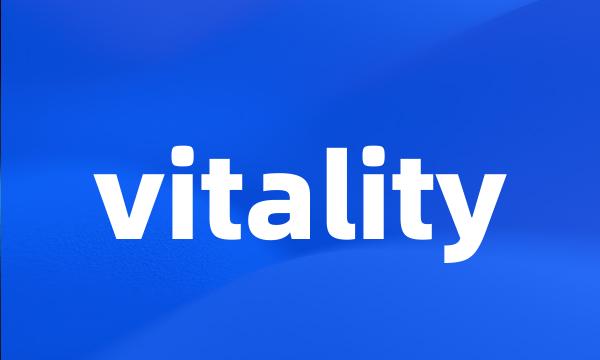 vitality