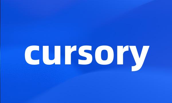 cursory