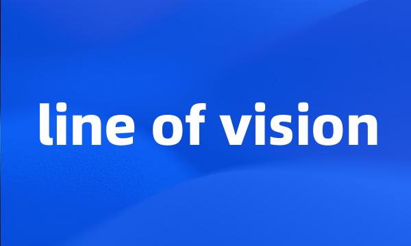 line of vision