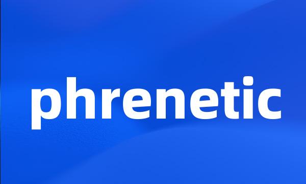 phrenetic