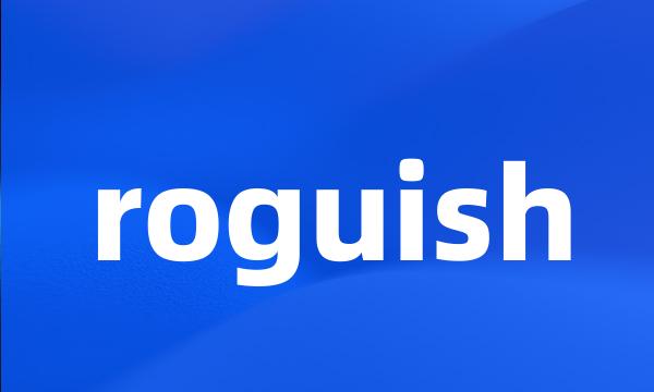 roguish