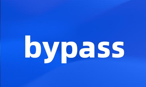 bypass