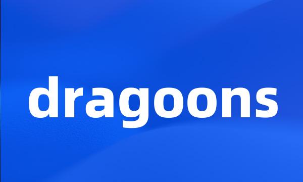 dragoons