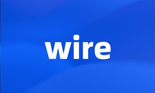 wire