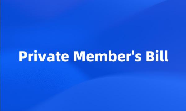 Private Member's Bill