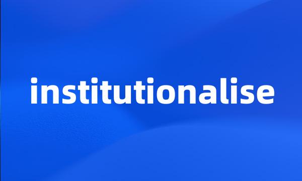 institutionalise