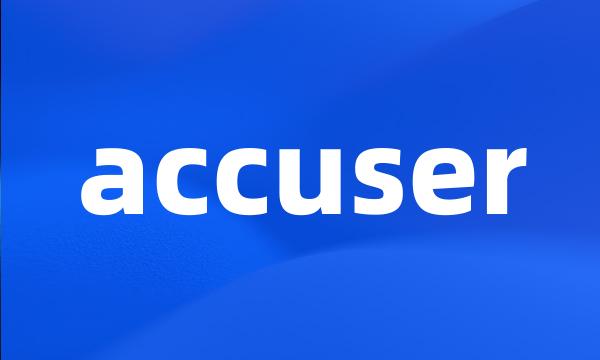accuser