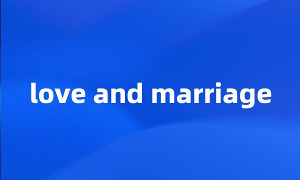 love and marriage